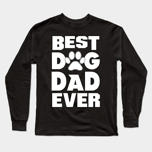 Best Dog Dad Ever Long Sleeve T-Shirt by Mommag9521